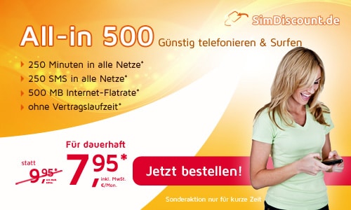 All-in 500 mit 250 Min/SMS + 500 MB Daten 7.95€ mtl