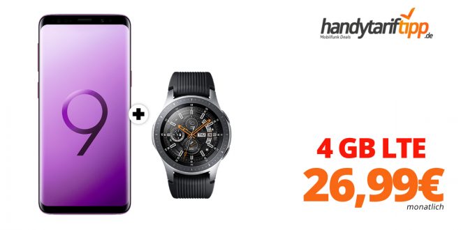 Galaxy S9 + Galaxy Watch und 4 GB LTE nur 26,99€
