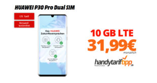 HUAWEI P30 Pro mit 10 GB LTE nur 31,99€