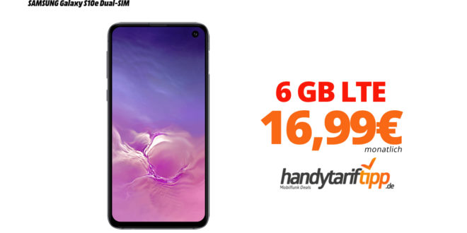 Galaxy S10e mit 6 GB LTE nur 16,99€