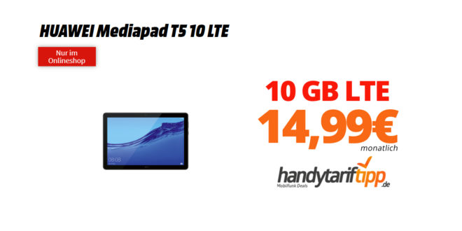 HUAWEI Mediapad T5 10 LTE mit 10 GB LTE Telekom nur 14,99€