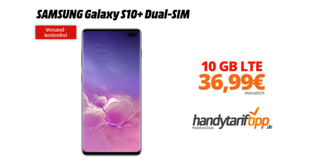 Galaxy S10+ mit 10 GB LTE nur 36,99€
