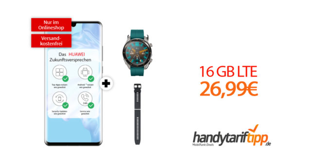 HUAWEI P30 Pro & Watch GT Active mit 16GB LTE nur 26,99€