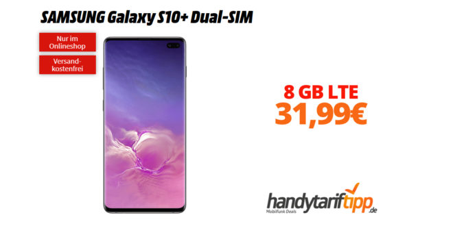 Galaxy S10Plus mit 8 GB LTE nur 31,99€