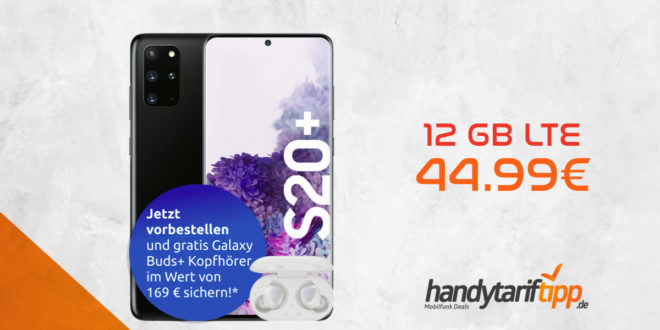 Galaxy S20+ (S20Plus) mit 12 GB LTE nur 44,99€