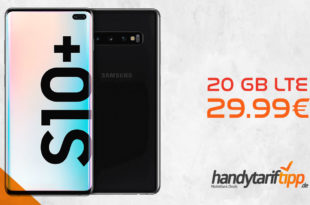 Galaxy S10Plus [S10+] mit 20 GB LTE nur 29,99€