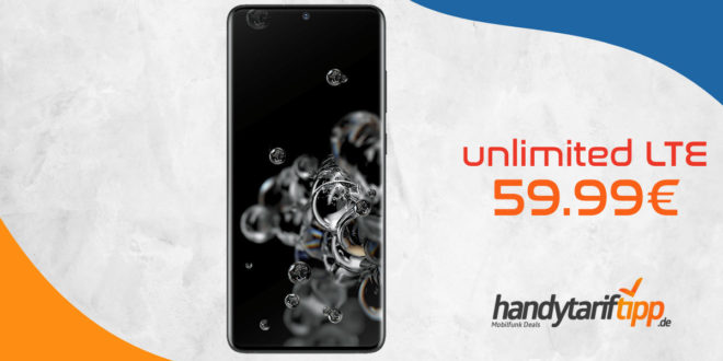 Galaxy S20 Ultra 5G mit unlimited LTE nur 59,99€