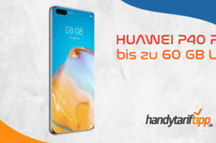 HUAWEI P40 Pro mit 26 GB LTE nur 39,99€ und mit 60 GB LTE nur 44,99€