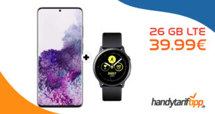 Galaxy S20+ [S20Plus] & Galaxy Watch Active mit 26 GB LTE nur 39,99€