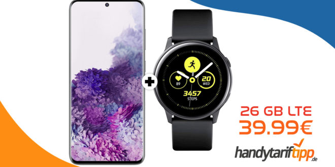 Galaxy S20 & Samsung Galaxy Watch mit 26 GB LTE nur 39,99€