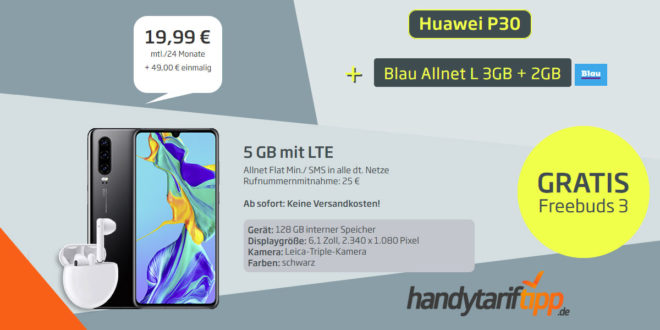 Huawei P30 & Freebuds 3 mit 5 GB LTE nur 19,99€