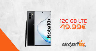Samsung Galaxy Note10+ [Note10Plus] 256GB mit 120 GB LTE nur 49,99€