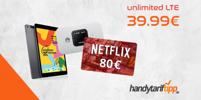 unlimited LTE & Apple iPad & 80€ Netflix Gutschein & Hotspot Router nur 39,99€
