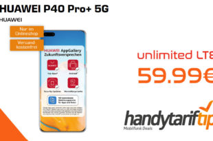 HUAWEI P40 Pro+ 5G mit unlimited LTE nur 59,99€. Einmalige Zuzahlung in dieser Aktion bei nur 49 Euro.