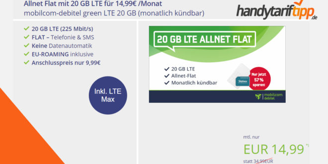 20 GB LTE (bis zu 225 Mbits) & Allnet Flat & monatlich kündbar nur 14,99€ mtl.