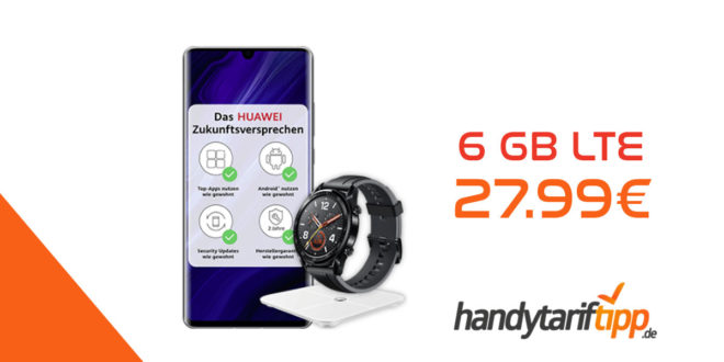 Huawei P30 Pro New Edition mit gratis Smartwatch und Waage & 6 GB LTE nur 27,99€