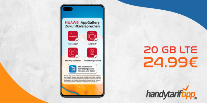 Huawei P40 mit 20 GB LTE nur 24,99€ monatlich