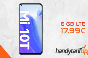 Xiaomi Mi 10T mit 6 GB LTE nur 17,99€ monatlich