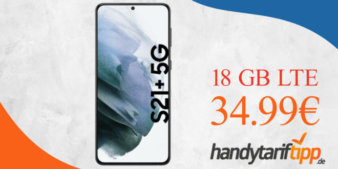 Samsung Galaxy S21+ 5G (S21Plus) mit 18 GB LTE nur 34,99€ monatlich