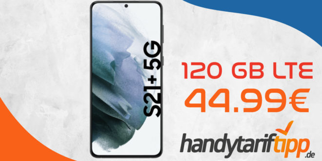 Samsung Galaxy S21+ 5G (S21Plus) mit 120 GB LTE für 44,99€ monatlich