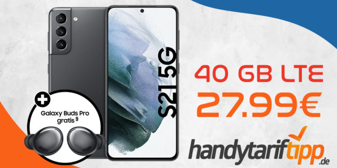 Samsung Galaxy S21 5G & Galaxy Buds Pro mit 40 GB LTE nur 27,99€ monatlich - einmalige Zuzahlung nur 99 Euro