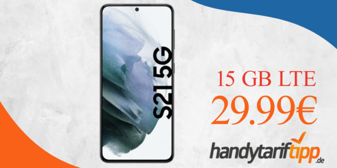 Samsung Galaxy S21 5G mit 15 GB LTE nur 29,99€ monatlich - nur 99 Euro Zuzahlung