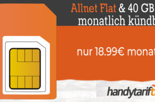 Monatlich kündbar - 40 GB LTE & Allnet Flat nur 18,99€ monatlich