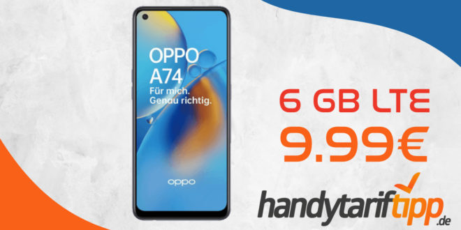 Oppo A74 4G mit 6 GB LTE nur 9,99€ monatlich - nur 29 Euro Zuzahlung