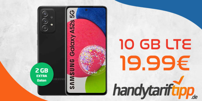 Samsung Galaxy A52s 5G mit 10 GB LTE nur 19,99€ monatlich - nur 1 Euro Zuzahlung und kein Anschlusspreis