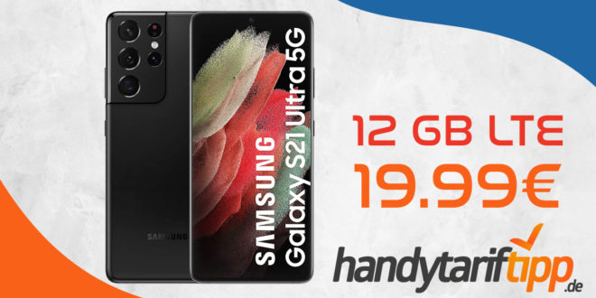 TOP DEAL! Samsung Galaxy S21 Ultra 5G mit 12 GB LTE nur 19,99€ monatlich - nur 222 Euro Zuzahlung