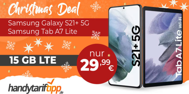 CHRISTMAS DEAL! Samsung Galaxy S21+(S21 Plus) 5G & Samsung Tab A7 Lite mit 15 GB LTE nur 29,99€ monatlich