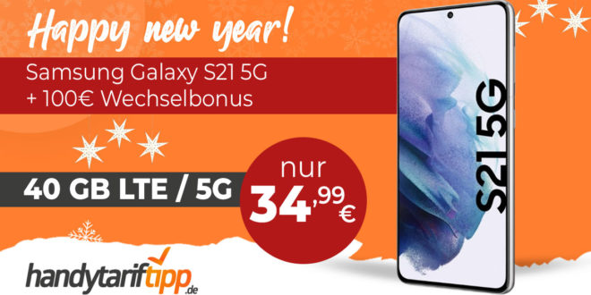 Samsung Galaxy S21 5G & 100€ Wechselbonus mit 40GB LTE5G nur 34,99€ monatlich