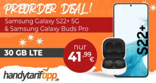 Samsung Galaxy S22+ (Plus) & Galaxy Buds Pro mit 30GB LTE nur 41,99€ monatlich