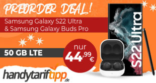 Samsung Galaxy S22 Ultra & Galaxy Buds Pro mit 50GB LTE nur 44,99€ monatlich