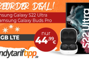 Samsung Galaxy S22 Ultra & Galaxy Buds Pro mit 50GB LTE nur 44,99€ monatlich