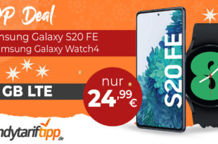 Samsung Galaxy S20 FE & Samsung Galaxy Watch4 mit 10GB LTE nur 24,99€ monatlich