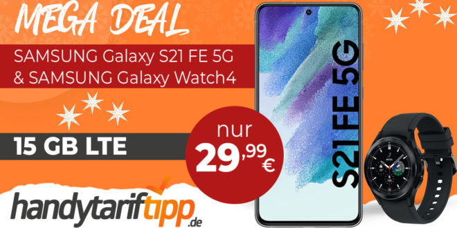 MEGA DEAL! Samsung Galaxy S21 FE 5G & Samsung Galaxy Watch4 & 50€ Wechselbonus mit 15GB LTE nur 29,99€ monatlich