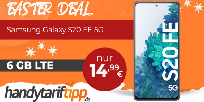 Oster-Deal - Samsung Galaxy S20 FE 5G mit 6 GB LTE nur 14,99€ monatlich