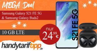 Samsung Galaxy S21 FE 5G & Galaxy Buds2 mit 10GB LTE nur 24,99€ monatlich