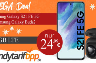 Samsung Galaxy S21 FE 5G & Galaxy Buds2 mit 10GB LTE nur 24,99€ monatlich