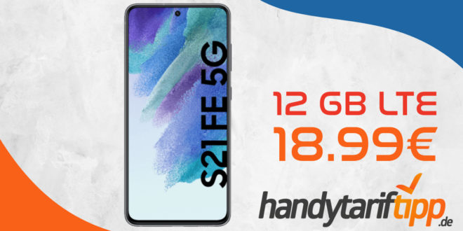 Samsung Galaxy S21 FE 5G mit 12GB LTE nur 18,99€ monatlich - nur 29 Euro Zuzahlung