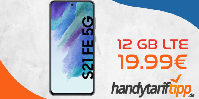 Samsung Galaxy S21 FE 5G mit 12GB LTE nur 19,99€ monatlich - nur 1 Euro Zuzahlung.