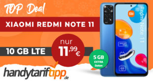 Xiaomi Redmi Note 11 mit 10GB LTE nur 11,99€ monatlich – nur 1 Euro Zuzahlung und kein Anschlusspreis