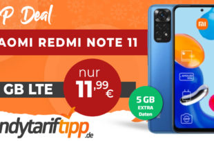 Xiaomi Redmi Note 11 mit 10GB LTE nur 11,99€ monatlich – nur 1 Euro Zuzahlung und kein Anschlusspreis