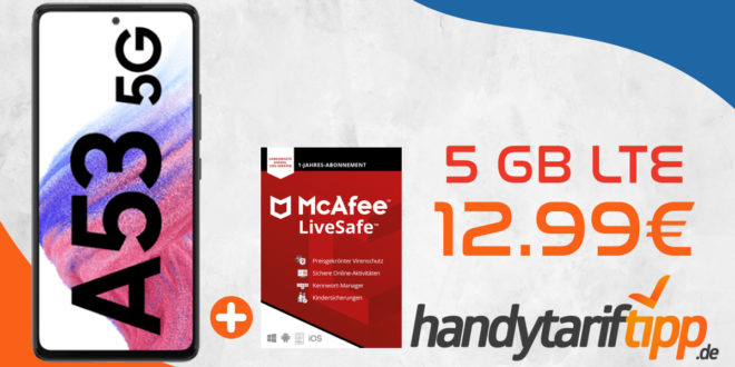 Samsung Galaxy A53 5G & McAfee LiveSafe Attach mit 5GB LTE nur 12,99€ monatlich - nur 1 Euro Zuzahlung.