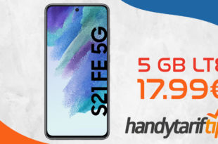 Samsung Galaxy S21 FE 5G mit 5 GB LTE nur 17,99€ monatlich - nur 49 Euro Zuzahlung