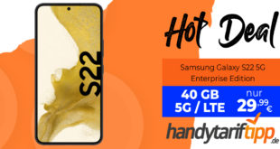 Samsung Galaxy S22 5G Enterprise Edition mit 40GB LTE/5G nur 29,99€ monatlich