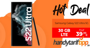 Samsung Galaxy S22 Ultra 5G & 50€ Wechselbonus mit 30GB LTE nur 39,99€ monatlich - nur 99 Euro Zuzahlung
