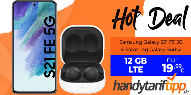 HOT DEAL! Samsung Galaxy S21 FE 5G & Samsung Galaxy Buds2 mit 12GB LTE nur 19,99€ monatlich