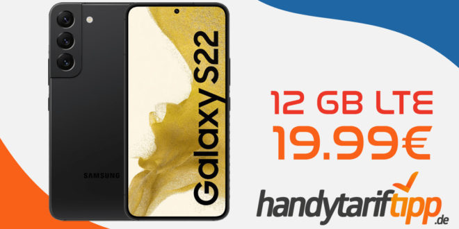 Samsung Galaxy S22 -256GB Version- mit 12GB LTE nur 19,99 Euro - nur 79 Euro Zuzahlung